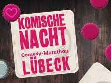 19. Komische Nacht Lübeck - AUSVERKAUFT im Tonfink